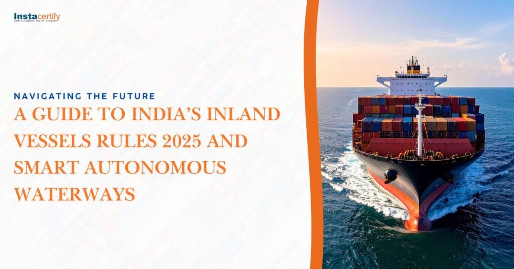 Navigating the Future: A Guide to India’s Inland Vessels Rules 2025 and Smart Autonomous Waterways