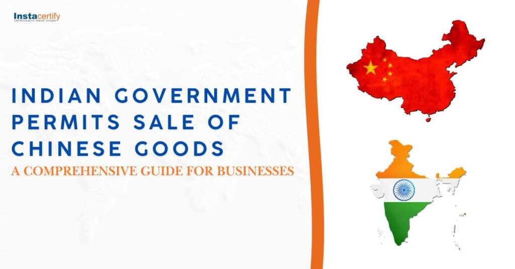 Indian Government Permits Sale of Chinese Goods: A Comprehensive Guide for Businesses