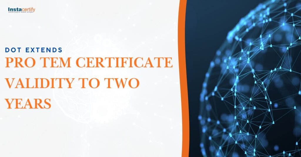 DoT Extends Pro Tem Certificate Validity to Two Years