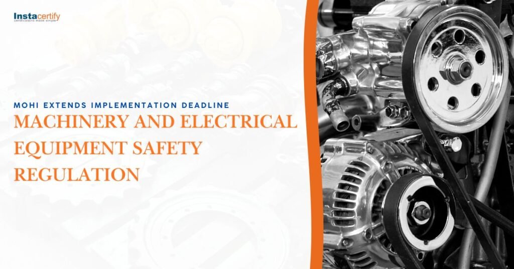 MoHI Extends Implementation Deadline for Machinery and Electrical Equipment Safety Regulation