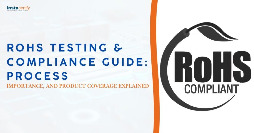 RoHS Testing & Compliance Guide: Process, Importance, and Product Coverage Explained